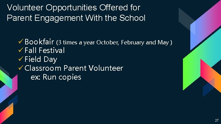 Volunteer Opportunities Offered for Parent Engagement With the School ü Bookfair (3 times a