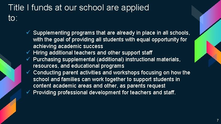 Title I funds at our school are applied to: ü Supplementing programs that are