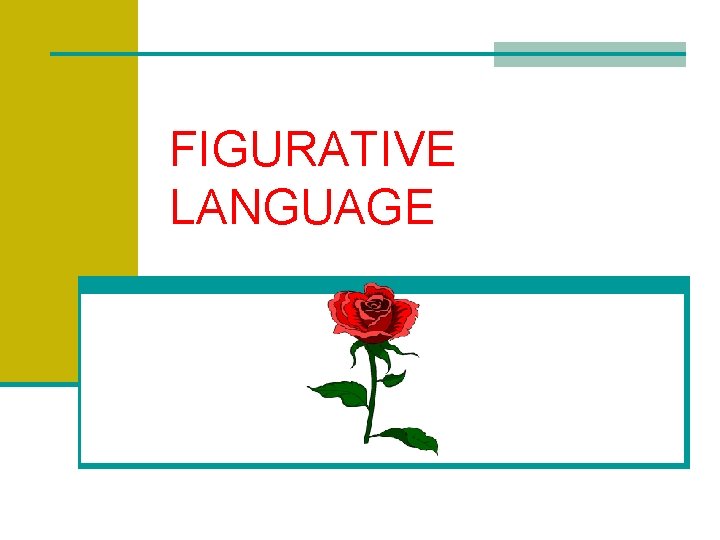 FIGURATIVE LANGUAGE 