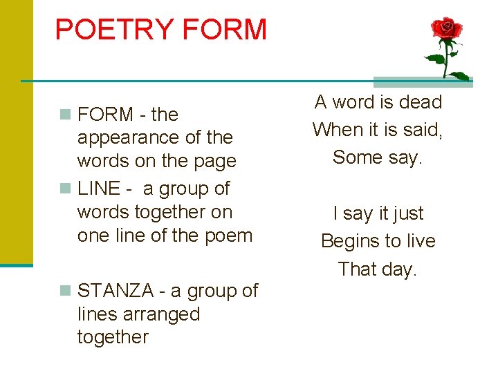 POETRY FORM n FORM - the appearance of the words on the page n