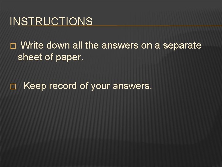 INSTRUCTIONS � � Write down all the answers on a separate sheet of paper.