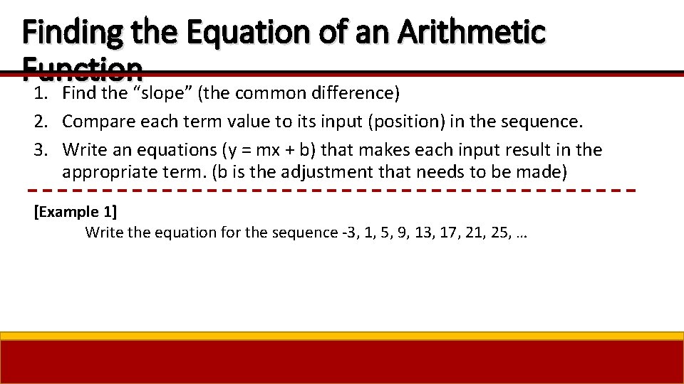 Finding the Equation of an Arithmetic Function 1. Find the “slope” (the common difference)