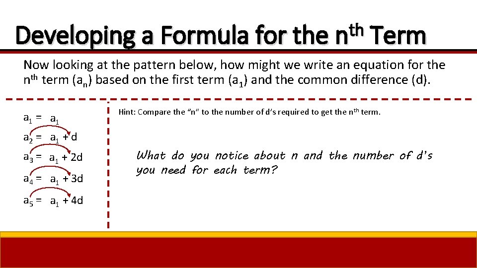th Developing a Formula for the n Term Now looking at the pattern below,