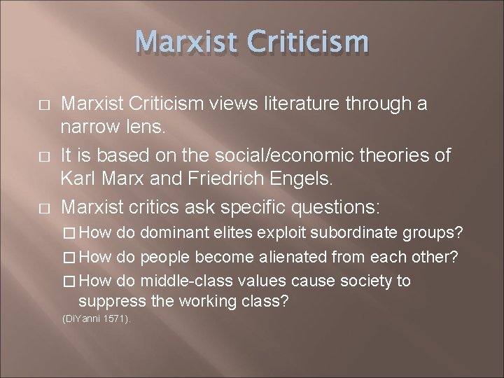 Marxist Criticism � � � Marxist Criticism views literature through a narrow lens. It