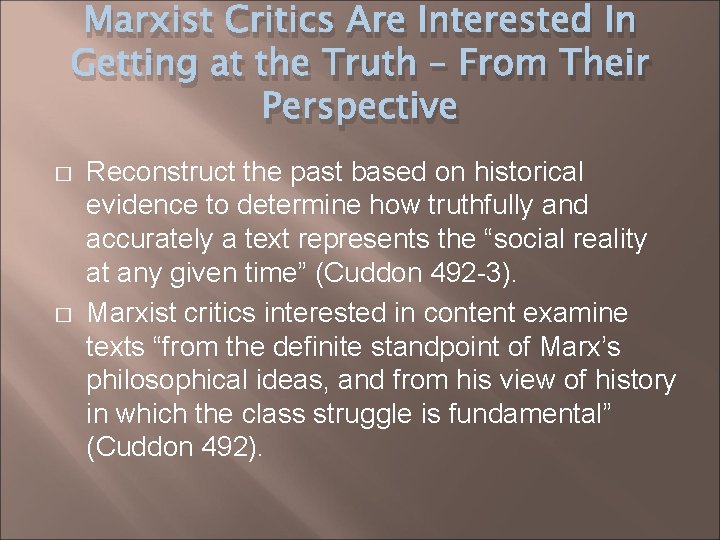 Marxist Critics Are Interested In Getting at the Truth – From Their Perspective �