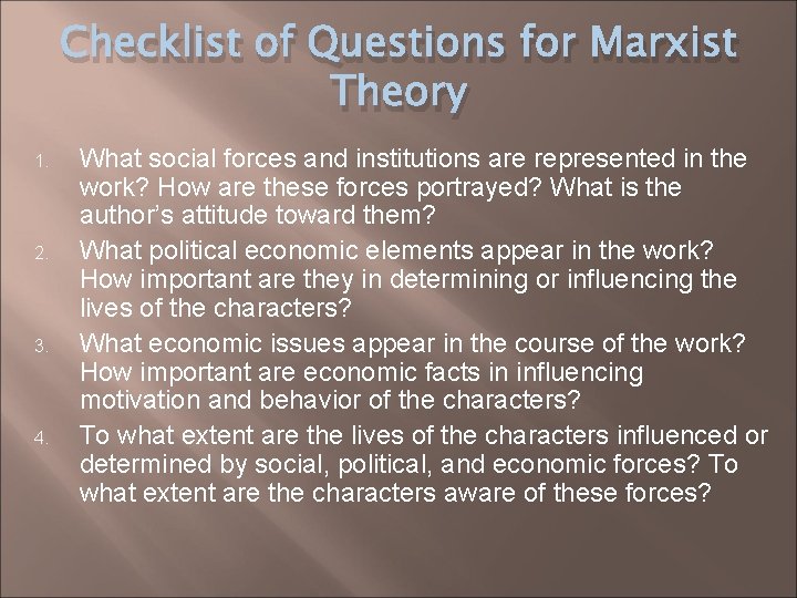 Checklist of Questions for Marxist Theory 1. 2. 3. 4. What social forces and