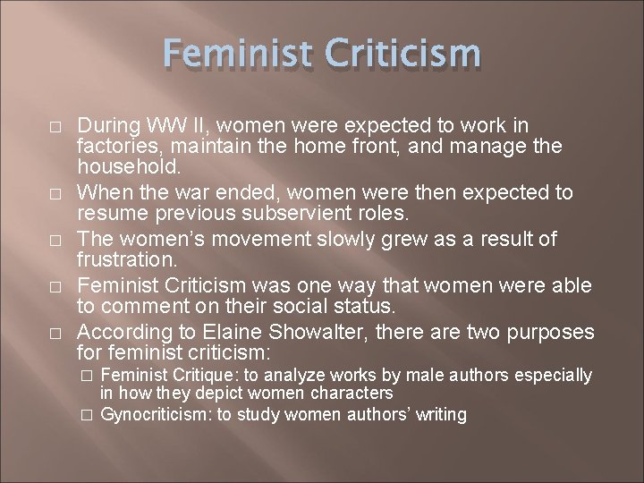 Feminist Criticism � � � During WW II, women were expected to work in