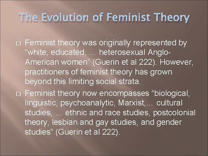 The Evolution of Feminist Theory � � Feminist theory was originally represented by “white,