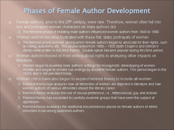 Phases of Female Author Development � Female authors, prior to the 20 th century,
