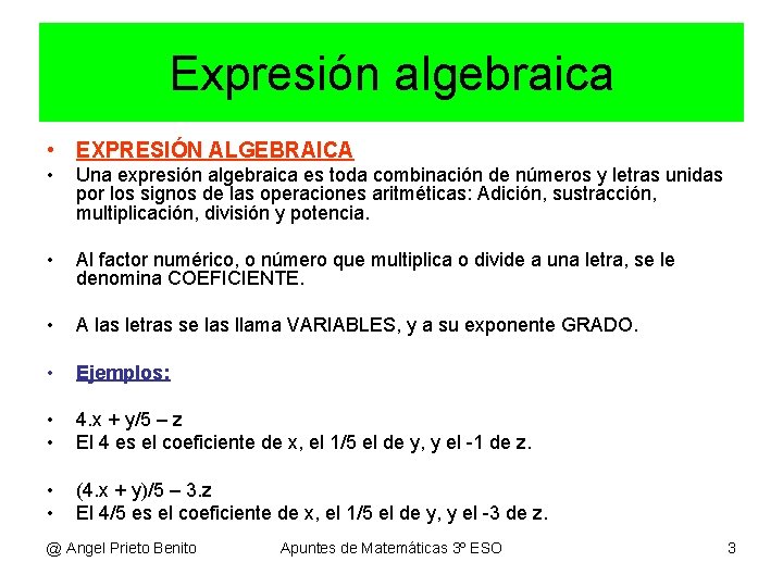 Expresión algebraica • EXPRESIÓN ALGEBRAICA • Una expresión algebraica es toda combinación de números
