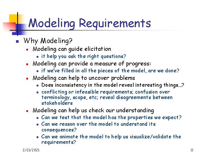 Modeling Requirements n Why Modeling? n Modeling can guide elicitation n n Modeling can