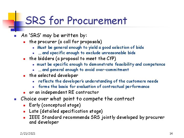 SRS for Procurement n An ‘SRS’ may be written by: n the procurer (a