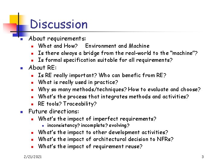 Discussion n About requirements: n n About RE: n n n What and How?
