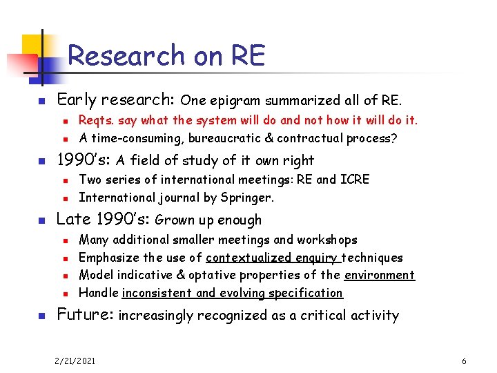 Research on RE n Early research: One epigram summarized all of RE. n n