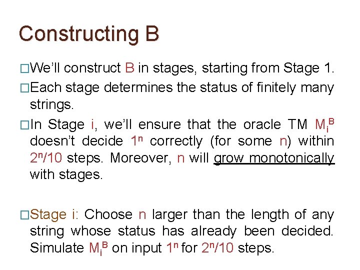 Constructing B �We’ll construct B in stages, starting from Stage 1. �Each stage determines