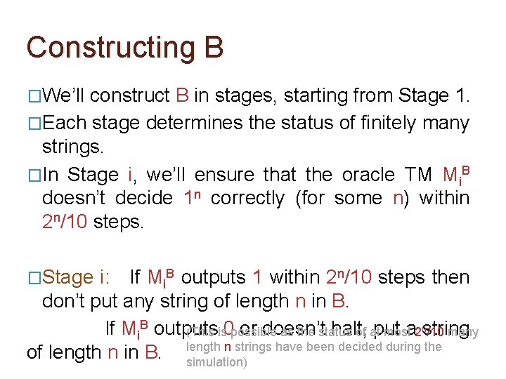 Constructing B �We’ll construct B in stages, starting from Stage 1. �Each stage determines