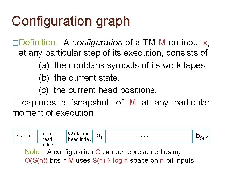 Configuration graph �Definition. A configuration of a TM M on input x, at any