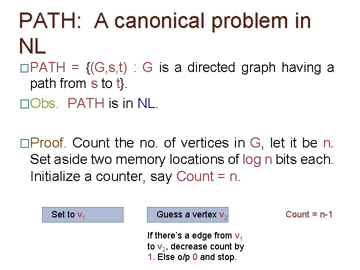 PATH: A canonical problem in NL �PATH = {(G, s, t) : G is