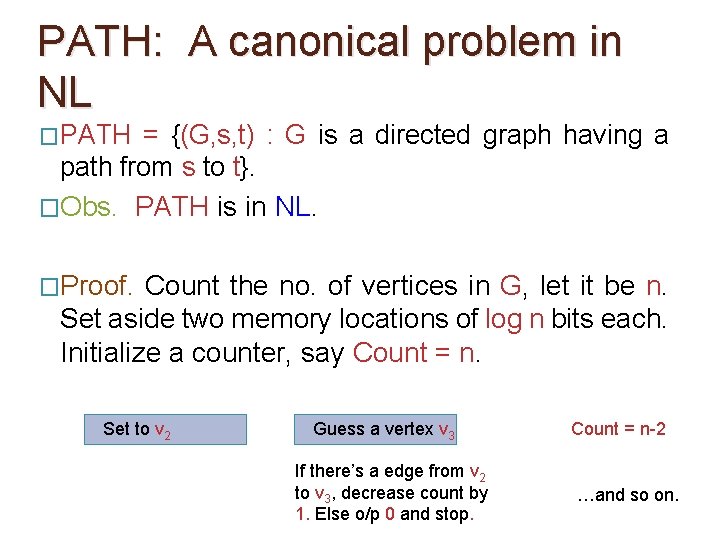 PATH: A canonical problem in NL �PATH = {(G, s, t) : G is