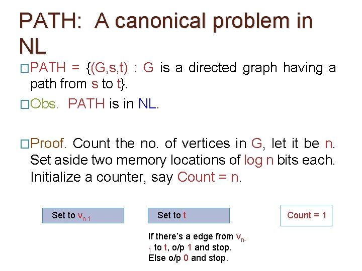 PATH: A canonical problem in NL �PATH = {(G, s, t) : G is