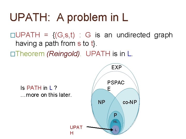 UPATH: A problem in L �UPATH = {(G, s, t) : G is an