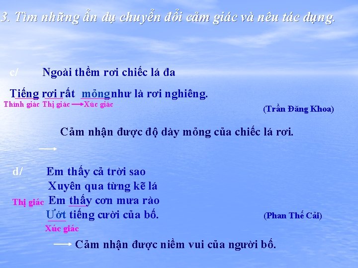 3. Tìm những ẩn dụ chuyển đổi cảm giác và nêu tác dụng. c/
