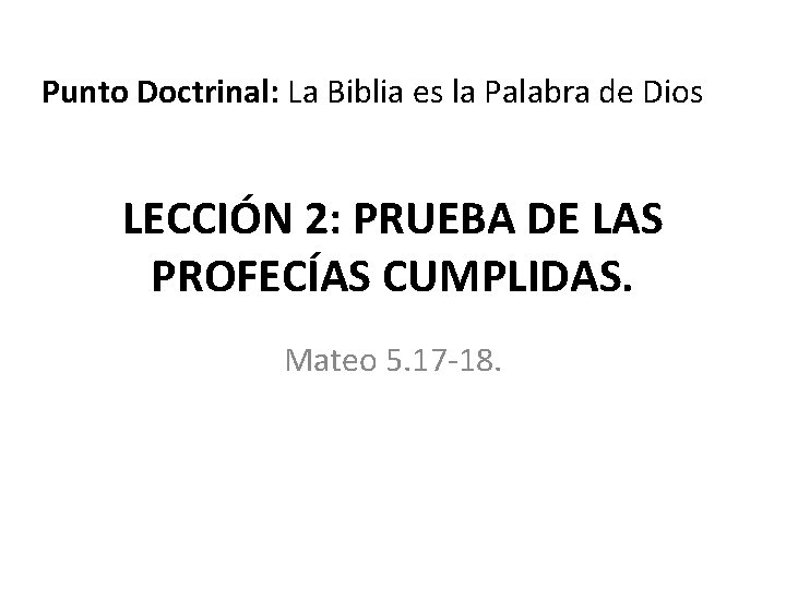 Punto Doctrinal: La Biblia es la Palabra de Dios LECCIÓN 2: PRUEBA DE LAS