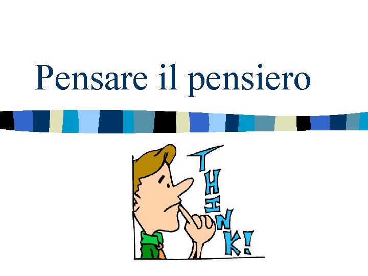 Pensare il pensiero 