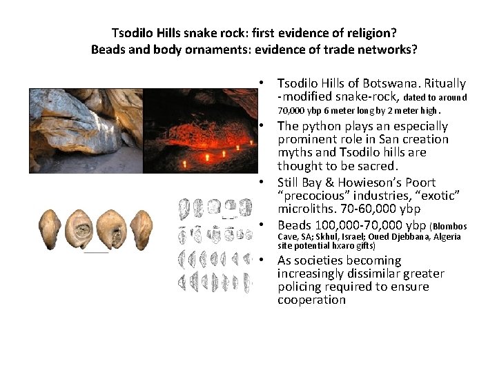 Tsodilo Hills snake rock: first evidence of religion? Beads and body ornaments: evidence of