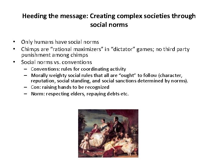 Heeding the message: Creating complex societies through social norms • Only humans have social
