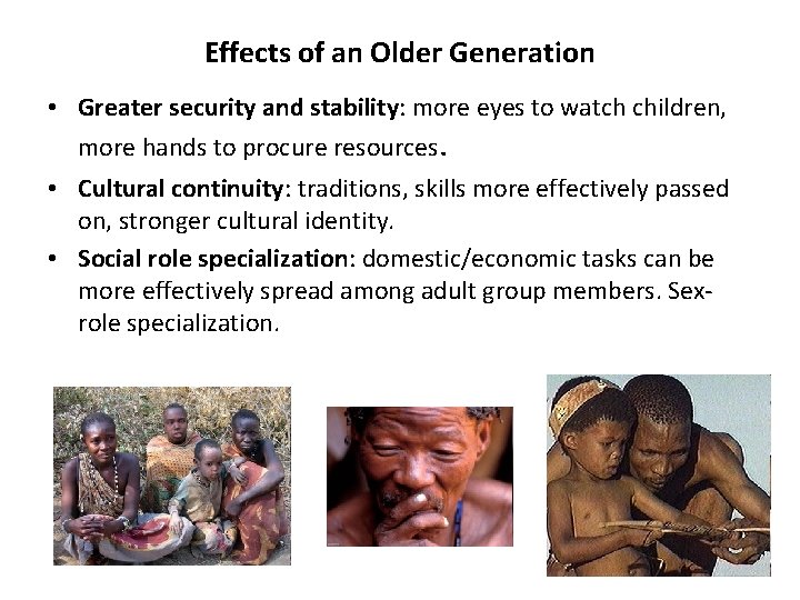 Effects of an Older Generation • Greater security and stability: more eyes to watch