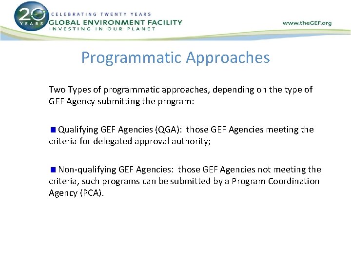 Programmatic Approaches Two Types of programmatic approaches, depending on the type of GEF Agency