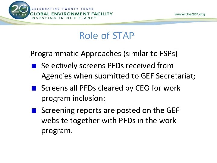 Role of STAP Programmatic Approaches (similar to FSPs) Selectively screens PFDs received from Agencies