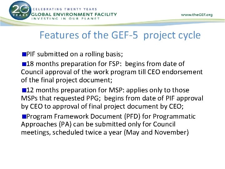 Features of the GEF-5 project cycle PIF submitted on a rolling basis; 18 months