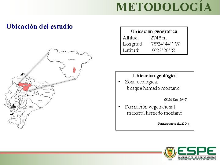 METODOLOGÍA Ubicación del estudio Ubicación geográfica Altitud: 2748 m Longitud: 78º 24’ 44’’ W