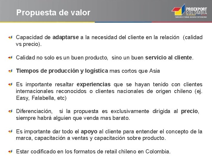 Propuesta de valor Capacidad de adaptarse a la necesidad del cliente en la relación