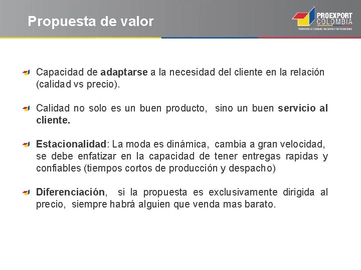 Propuesta de valor Capacidad de adaptarse a la necesidad del cliente en la relación