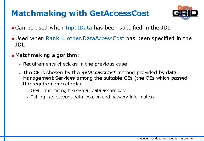 Matchmaking with Get. Access. Cost u Can be used when Input. Data has been