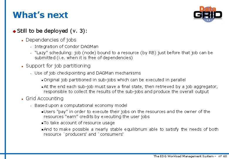 What’s next u Still n to be deployed (v. 3): Dependencies of jobs s