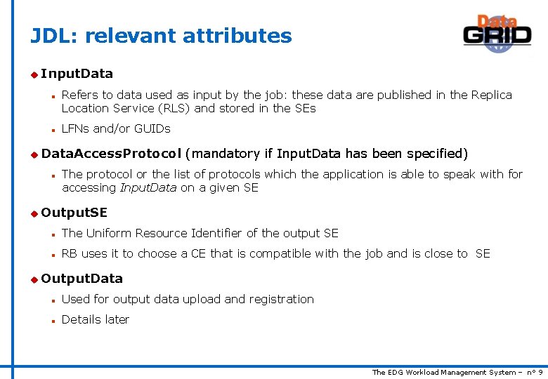 JDL: relevant attributes u Input. Data n n Refers to data used as input