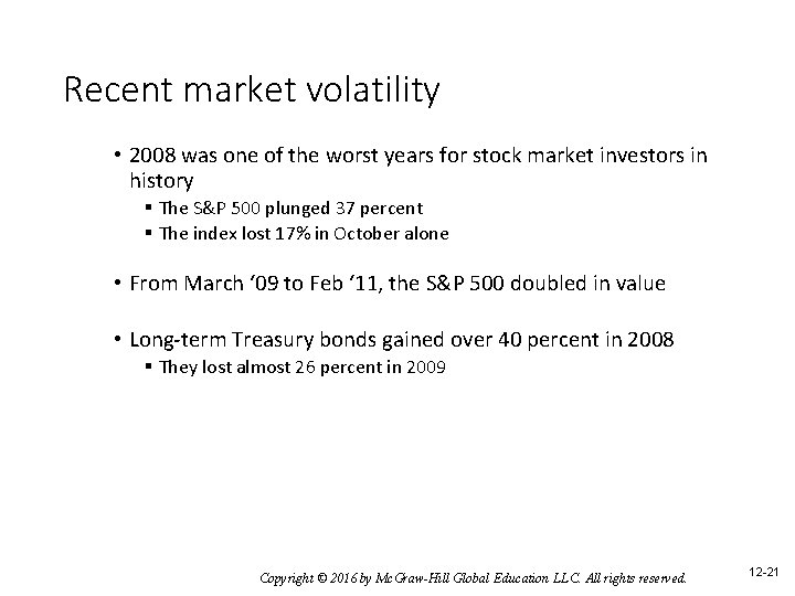 Recent market volatility • 2008 was one of the worst years for stock market