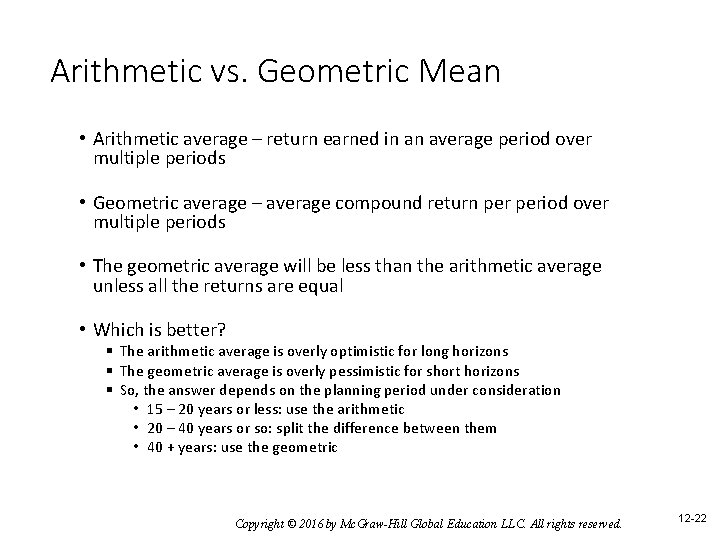 Arithmetic vs. Geometric Mean • Arithmetic average – return earned in an average period