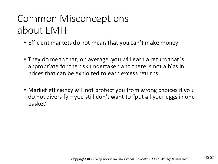 Common Misconceptions about EMH • Efficient markets do not mean that you can’t make