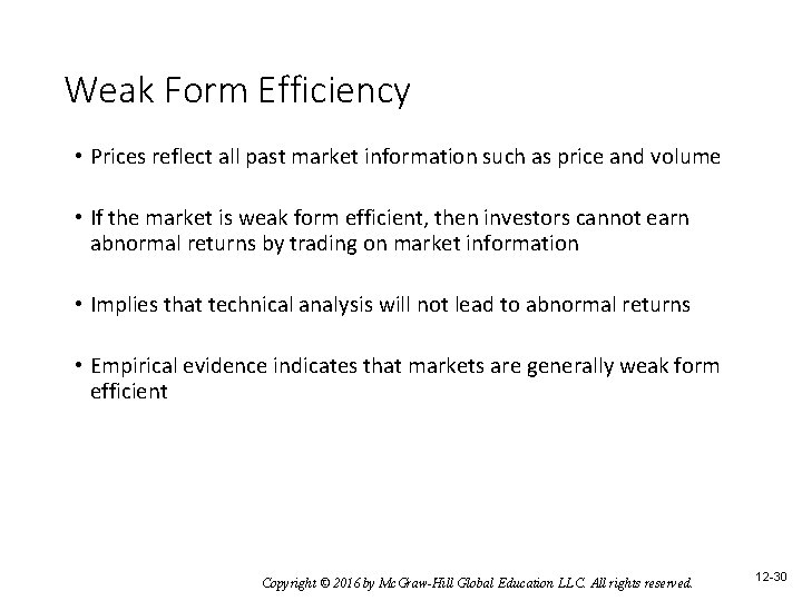 Weak Form Efficiency • Prices reflect all past market information such as price and