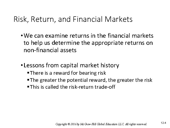 Risk, Return, and Financial Markets • We can examine returns in the financial markets