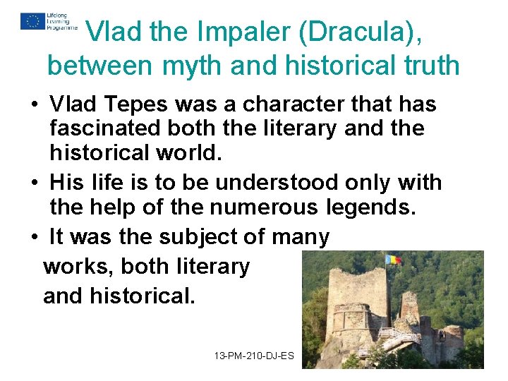 Vlad the Impaler (Dracula), between myth and historical truth • Vlad Tepes was a Vlad the Impaler (Dracula), between myth and historical truth • Vlad Tepes was a