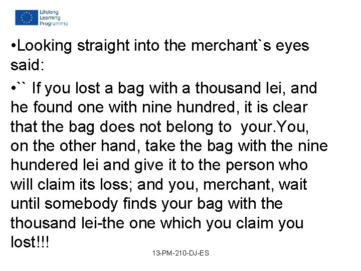 • Looking straight into the merchant`s eyes said: • `` If you lost • Looking straight into the merchant`s eyes said: • `` If you lost