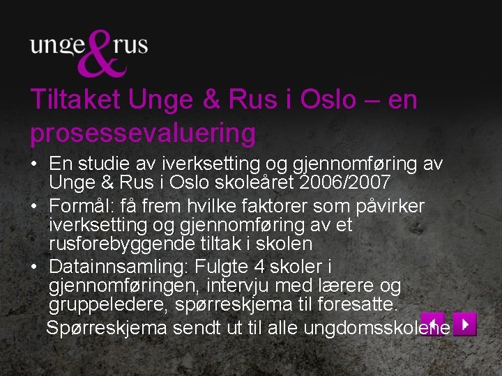 Tiltaket Unge & Rus i Oslo – en prosessevaluering • En studie av iverksetting