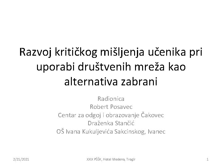 Razvoj kritičkog mišljenja učenika pri uporabi društvenih mreža kao alternativa zabrani Radionica Robert Posavec