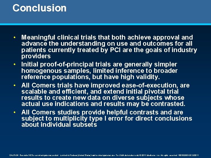Conclusion • Meaningful clinical trials that both achieve approval and advance the understanding on Conclusion • Meaningful clinical trials that both achieve approval and advance the understanding on